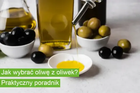 Płynąca strumieniem **prawdziwa oliwa z oliwek** w otoczeniu czarnych i zielonych oliwek. Praktyczny poradnik.